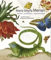 Marie Sibylla Merianová: Merila Merbylla: umělkyně, vědkyně, dobrodruh - Maria Sibylla Merian: Artist, Scientist, Adventurer