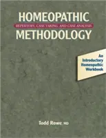 Homeopatická metodika: Metodika: Repertorium, rozbor případů a analýza případů - Homeopathic Methodology: Repertory, Case Taking, and Case Analysis