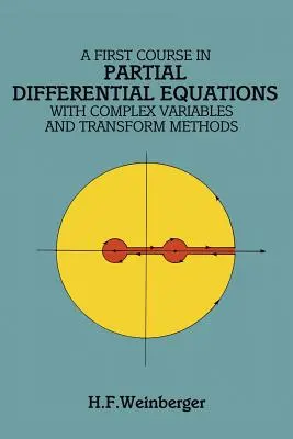 První kurz parciálních diferenciálních rovnic: S komplexními proměnnými a transformačními metodami - A First Course in Partial Differential Equations: With Complex Variables and Transform Methods