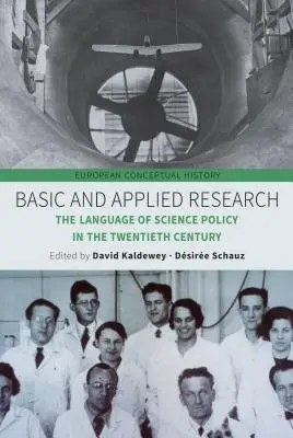 Základní a aplikovaný výzkum: Jazyk vědní politiky ve dvacátém století - Basic and Applied Research: The Language of Science Policy in the Twentieth Century