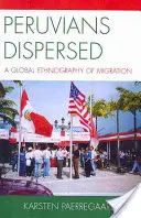 Peruánci v rozptýlení: Globální etnografie migrace - Peruvians Dispersed: A Global Ethnography of Migration