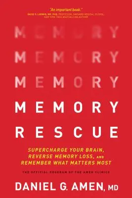 Záchrana paměti: Zlepšete si paměť a zapamatujte si to nejdůležitější: Supercharge Your Brain: Supercharge Your Brain, Reverse Memory Loss, and Remember What Matters Most - Memory Rescue: Supercharge Your Brain, Reverse Memory Loss, and Remember What Matters Most