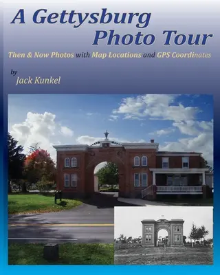 Fotoprohlídka Gettysburgu: Tehdy a nyní Fotografie s mapou polohy a GPS souřadnicemi - A Gettysburg Photo Tour: Then & Now Photos with Map Locations and GPS Coordinates