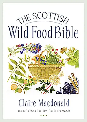 Skotská bible divokých potravin - The Scottish Wild Food Bible