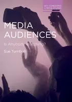 Mediální publikum: Je někdo, kdo se dívá? - Media Audiences: Is Anybody Watching?
