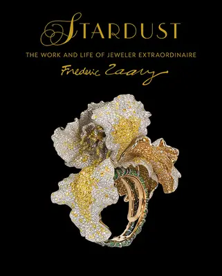 Hvězdný prach: Práce a život výjimečného šperkaře Frdrica Zaavyho - Stardust: The Work and Life of Jeweler Extraordinaire Frdric Zaavy