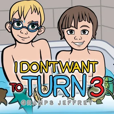 Nechci, aby mi byly tři roky - I Don't Want to Turn 3