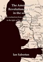 Americká revoluční válka na jihu: Přehodnocení z britské perspektivy ve světle Cornwallisových dokumentů. - The American Revolutionary War in the south: A Re-evaluation from a British perspective in the light of The Cornwallis Papers