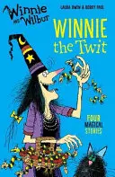 Winnie a Wilbur: Winnie the Twit - Winnie and Wilbur: Winnie the Twit
