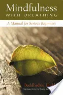 Mindfulness s dýcháním - Příručka pro vážné začátečníky - Mindfulness with Breathing - A Manual for Serious Beginners