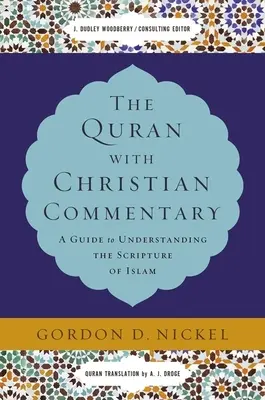 Korán s křesťanským komentářem: Průvodce k pochopení islámského Písma s komentářem - The Quran with Christian Commentary: A Guide to Understanding the Scripture of Islam