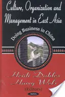Kultura, organizace a řízení ve východní Asii - Podnikání v Číně - Culture, Organization & Management in East Asia - Doing Business in China