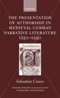Prezentace autorství ve středověké německé narativní literatuře 1220-1290 - The Presentation of Authorship in Medieval German Narrative Literature 1220-1290