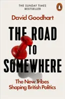 Cesta někam - Nové kmeny formující britskou politiku - Road to Somewhere - The New Tribes Shaping British Politics