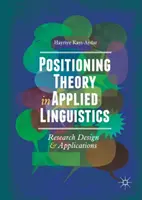 Teorie polohy v aplikované lingvistice: Výzkumný design a aplikace - Positioning Theory in Applied Linguistics: Research Design and Applications
