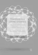 Transmediální kriminální příběhy: Proces s Amandou Knoxovou a Raffaelem Sollecitem v globalizované mediální sféře - Transmedia Crime Stories: The Trial of Amanda Knox and Raffaele Sollecito in the Globalised Media Sphere