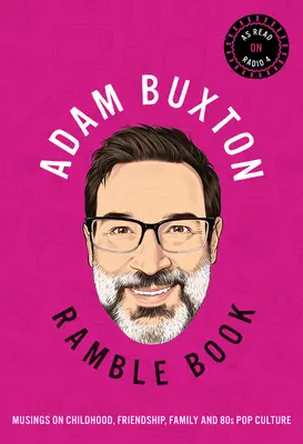 Ramble Book: Zamyšlení nad dětstvím, přátelstvím, rodinou a popkulturou 80. let minulého století - Ramble Book: Musings on Childhood, Friendship, Family and 80s Pop Culture
