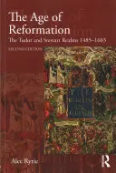 Věk reformace: Tudorovci a Stuartovci 1485-1603. - The Age of Reformation: The Tudor and Stewart Realms 1485-1603