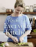 Rachel's Everyday Kitchen - Jednoduché a chutné rodinné jídlo - Rachel's Everyday Kitchen - Simple, Delicious Family Food