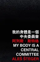 Mé tělo je ústřední výbor - My Body Is a Central Committee