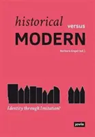Historické versus moderní: identita prostřednictvím napodobování? - Historical Versus Modern: Identity Through Imitation?