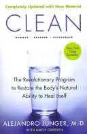 Čistý -- rozšířené vydání: Revoluční program k obnovení přirozené schopnosti těla se samo uzdravit. - Clean -- Expanded Edition: The Revolutionary Program to Restore the Body's Natural Ability to Heal Itself