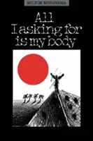 Vše, o co žádám, je mé tělo - All I Asking for Is My Body