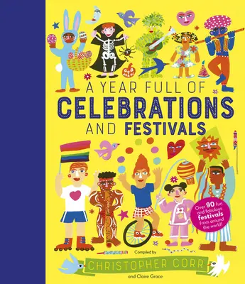 Rok plný oslav a festivalů: Více než 90 zábavných a báječných festivalů z celého světa! - A Year Full of Celebrations and Festivals: Over 90 Fun and Fabulous Festivals from Around the World!