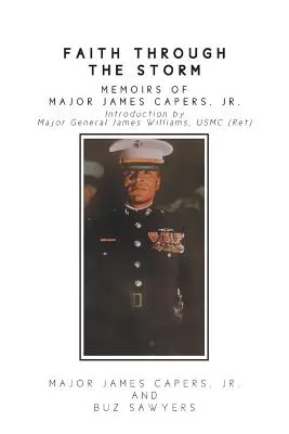 Víra v bouři: Vzpomínky majora Jamese Caperse, Jr. - Faith Through the Storm: Memoirs of Major James Capers, Jr.