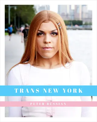 Trans New York: Fotografie a příběhy transgenderových Newyorčanů - Trans New York: Photos and Stories of Transgender New Yorkers