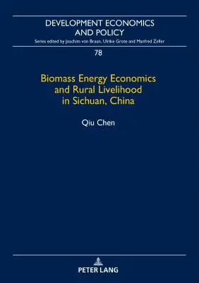 Ekonomika energie z biomasy a živobytí na venkově v čínském S'-čchuanu - Biomass Energy Economics and Rural Livelihood in Sichuan, China