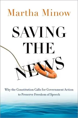 Zachraňování zpráv: Proč ústava vyzývá vládu k opatřením na ochranu svobody projevu - Saving the News: Why the Constitution Calls for Government Action to Preserve Freedom of Speech