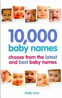 10 000 dětských jmen - Jak vybrat nejlepší jméno pro své dítě - 10,000 Baby Names - How to choose the best name for your baby