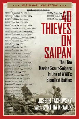 40 zlodějů na Saipanu: Saipan: Elitní námořní průzkumníci a odstřelovači v jedné z nejkrvavějších bitev Wwii - 40 Thieves on Saipan: The Elite Marine Scout-Snipers in One of Wwii's Bloodiest Battles