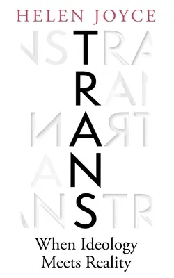 Trans: Když se ideologie setkává s realitou - Trans: When Ideology Meets Reality