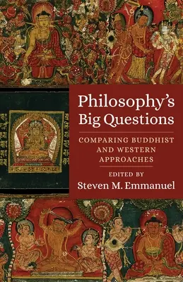 Velké otázky filosofie: Srovnání buddhistických a západních přístupů - Philosophy's Big Questions: Comparing Buddhist and Western Approaches