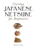 Vyřezávání japonských netsuke pro začátečníky - Carving Japanese Netsuke for Beginners