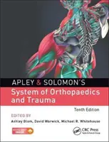 Apleyho a Solomonův systém ortopedie a traumatologie - Apley & Solomon's System of Orthopaedics and Trauma