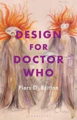 Design pro Doctora Who: Vize a revize v televizní science fiction - Design for Doctor Who: Vision and Revision in Science Fiction Television