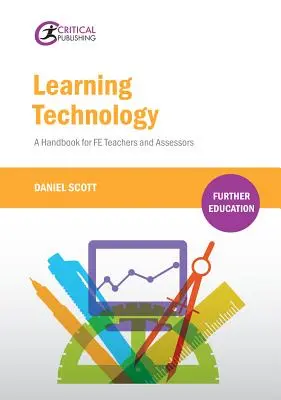 Výukové technologie: Příručka pro učitele a hodnotitele Fe - Learning Technology: A Handbook for Fe Teachers and Assessors