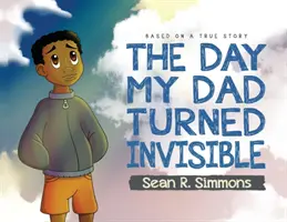 Den, kdy se můj táta stal neviditelným - The Day My Dad Turned Invisible