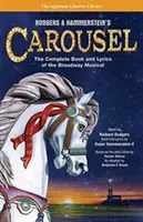 Rodgers & Hammerstein's Carousel: Kompletní kniha a texty broadwayského muzikálu - Rodgers & Hammerstein's Carousel: The Complete Book and Lyrics of the Broadway Musical