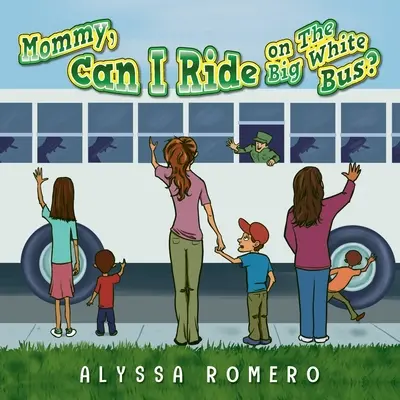Mami, můžu jet velkým bílým autobusem? - Mommy, Can I Ride on The Big White Bus?