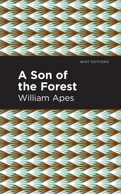 Syn lesa: Zkušenosti Williama Apese - A Son of the Forest: The Experience of William Apes