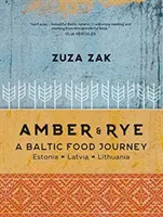 Jantar a žito - Pobaltská cesta za jídlem Estonsko Lotyšsko Litva - Amber & Rye - A Baltic food journey Estonia Latvia Lithuania