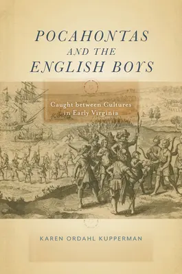 Pocahontas a angličtí chlapci: V zajetí mezi kulturami v rané Virginii - Pocahontas and the English Boys: Caught Between Cultures in Early Virginia
