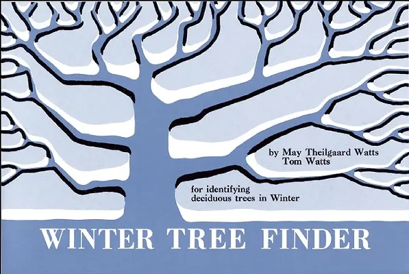 Zimní vyhledávač stromů: Příručka pro určování listnatých stromů v zimě (Eastern Us) - Winter Tree Finder: A Manual for Identifying Deciduous Trees in Winter (Eastern Us)