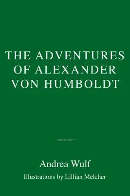 Dobrodružství Alexandra von Humboldta - The Adventures of Alexander Von Humboldt