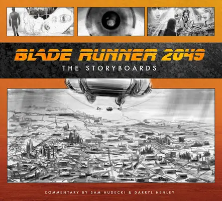 Blade Runner 2049: Storyboardy - Blade Runner 2049: The Storyboards
