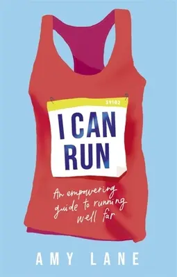 Můžu utíkat: Posilující průvodce dobrým běháním na dálku - I Can Run: An Empowering Guide to Running Well Far